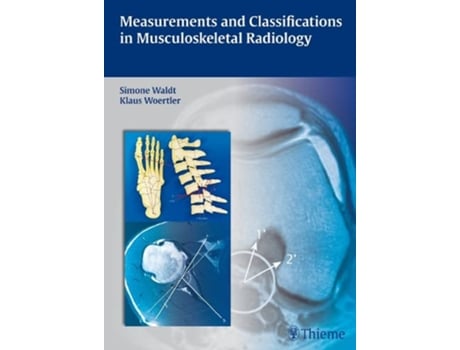 Livro Measurements and Classifications in Musculoskeletal Radiology de Simone Waldt Klaus Wörtler (Inglês)