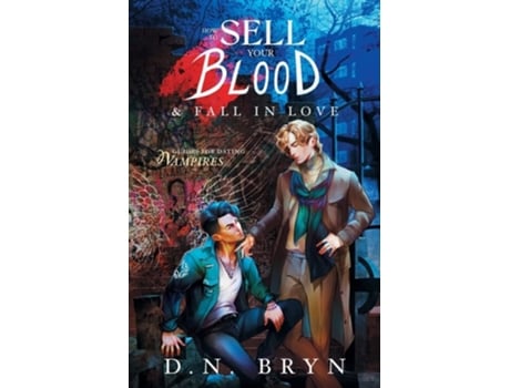 Livro How to Sell Your Blood and Fall in Love de D N Bryn (Inglês)