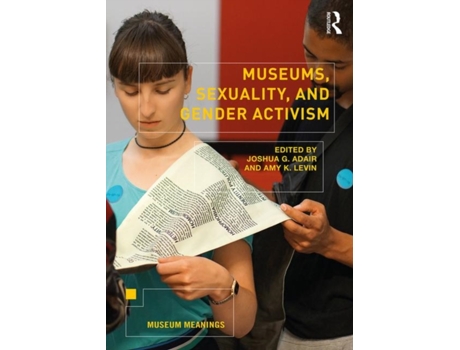 Livro museums, sexuality, and gender activism de joshua adair (inglês)