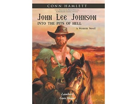 Livro John Lee Johnson into the Pits of Hell Lambert Goes Home de Conn Hamlett (Inglês)