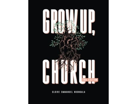 Livro Grow Up Church de Gloire Ndongala Gloire Ndongala (Inglês)