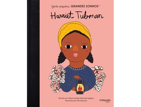 Livro Gente Pequena, Grandes Sonhos Harriet Tubman de María Isabel S Vegara (Português)