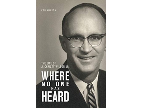 Livro Where No One Has Heard The Life of J Christy Wilson Jr de Ken Wilson (Inglês)