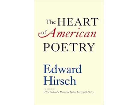 Livro Heart of American Poetry de Edward Hirsch (Inglês - Capa Dura)