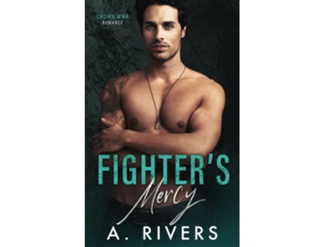 Livro Fighters Mercy Crown MMA Romance The Outsiders de A Rivers Alexa Rivers (Inglês)