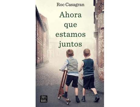 Livro Ahora Que Estamos Juntos de Roc Casagran Casañas (Espanhol)