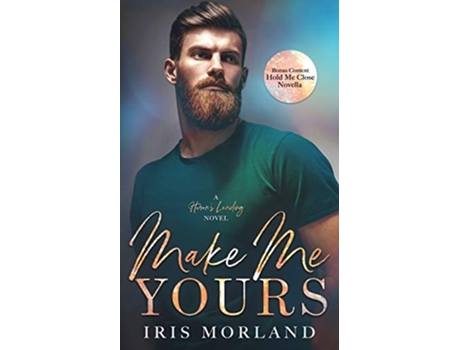 Livro Make Me Yours Herons Landing de Iris Morland (Inglês)