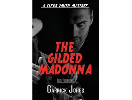 Livro The Gilded Madonna A Clyde Smith Mystery de Garrick Jones (Inglês)