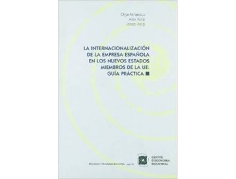 Livro La Internacionalización De La Empresa Española En Los Nuevos Estados Miembros De La Ue: Guía Práctica de Olga Mihaescu (Espanhol)