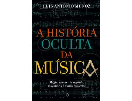 Livro A História Oculta da Música de Luis Antonio Muñoz