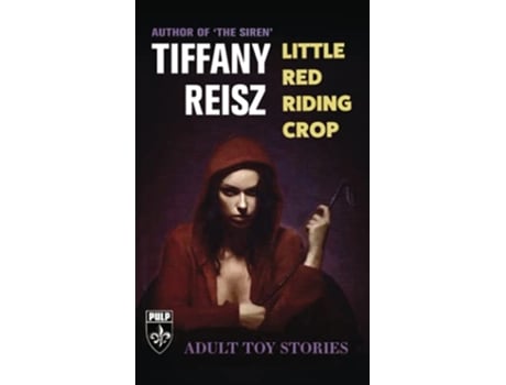 Livro Little Red Riding Crop Adult Toy Stories The Original Sinners Pulp Library de Tiffany Reisz (Inglês)