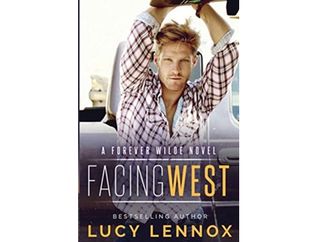 Livro Facing West A Forever Wilde Novel de Lucy Lennox (Inglês)