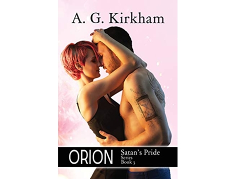 Livro Orion Satans Pride Series Book 3 de A G Kirkham (Inglês)