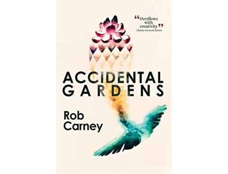 Livro Accidental Gardens de Rob Carney (Inglês)