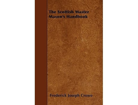 Livro The Scottish Master Masons Handbook de Frederick Joseph Crowe (Inglês)