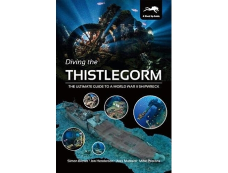 Livro Diving the Thistlegorm de Simon Brown, Jon Henderson et al. (Inglês)