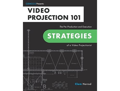 Livro Video Projection 101 The PreProduction and Execution Strategies of a Video Projectionist de Clem Harrod (Inglês)