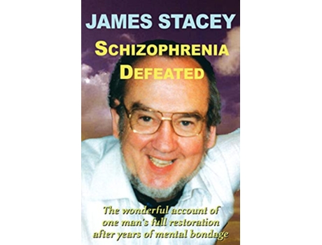 Livro Schizophrenia Defeated de James Stacey (Inglês)