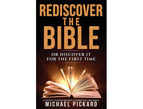 Livro Rediscover The Bible Or Discover It For The First Time de Michael Pickard (Inglês)