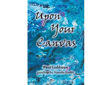 Livro Upon Your Canvas de Paul Goldman (Inglês)