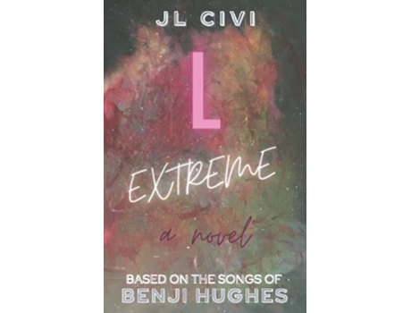 Livro L Extreme A Novel Based on the Songs of Benji Hughes de JL Civi (Inglês)