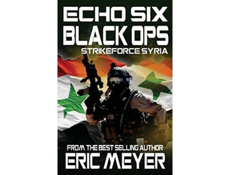 Livro Echo Six Black Ops 5 Strikeforce Syria de Eric Meyer (Inglês)