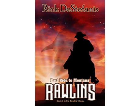 Livro Rawlins Last Ride to Montana The Rawlins Saga de Rick Destefanis (Inglês)