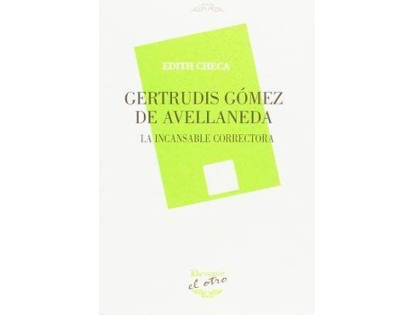 Livro Gertrudis Gómez de Avellaneda : la incansable correctora de Edith Checa (Espanhol)