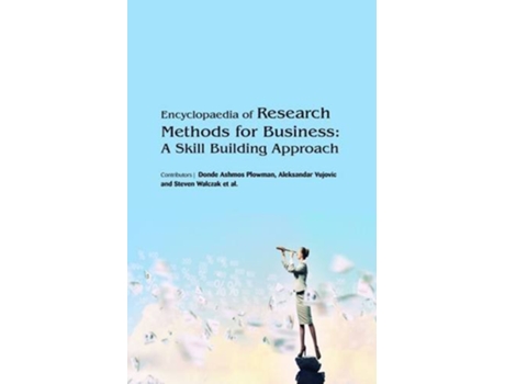 Livro Encyclopaedia of Research Methods for Business A Skill Building Approach de Steven Walczak Donde Ashmos Plowman Aleksandar Vujovic (Inglês)