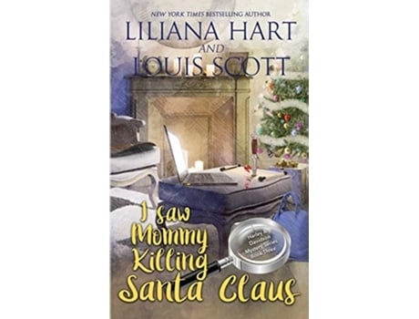 Livro I Saw Mommy Killing Santa Claus Book 3 A Harley and Davidson Mystery de Liliana Hart Louis Scott (Inglês)