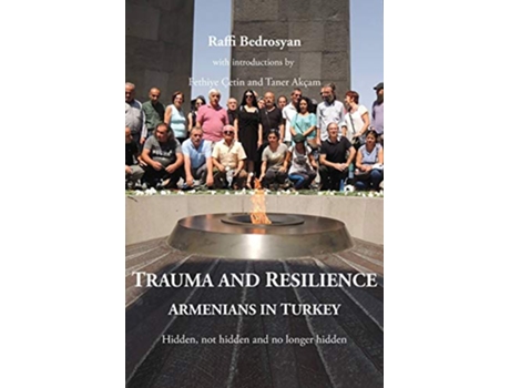 Livro Trauma and Resilience Armenians in Turkey Hidden not hidden and no longer hidden de Bedrosyan Raffi (Inglês)