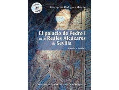 Livro El palacio de Pedro I en los Reales Alcázares de Sevilla : estudio y análisis de Concepcion Rodriguez Moreno (Espanhol)