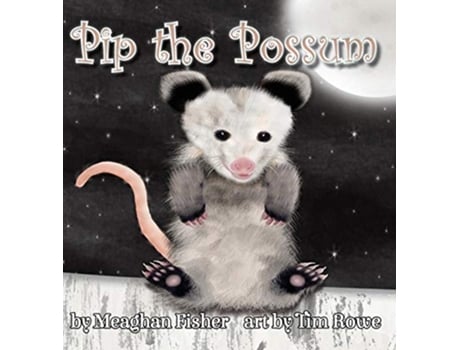 Livro Pip the Possum de Meaghan Fisher (Inglês - Capa Dura)