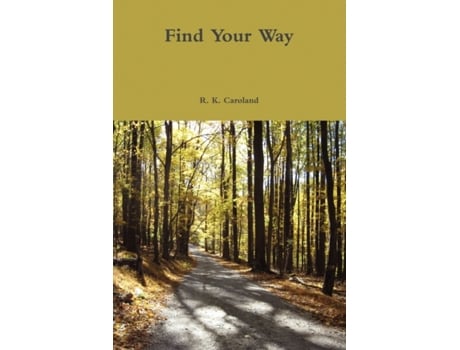 Livro Find Your Way R. K. Caroland (Inglês)