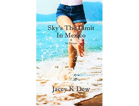 Livro Skys The Limit In Mexico In Devon The Skys the Limit de Jacey K Dew (Inglês)