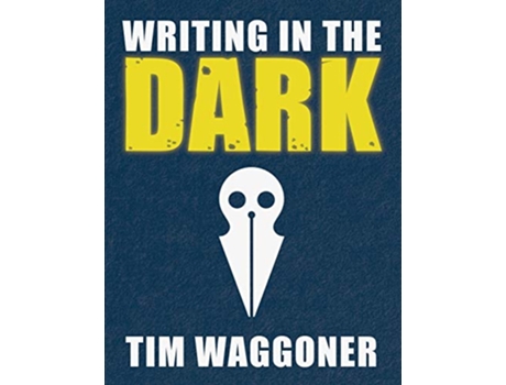 Livro Writing in the Dark de Tim Waggoner (Inglês - Capa Dura)