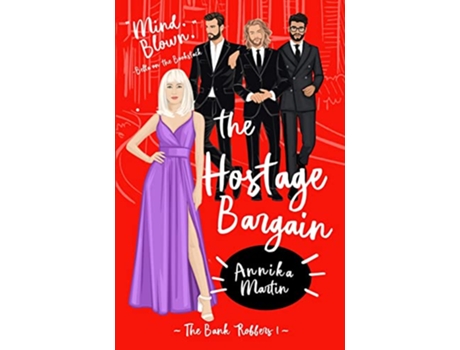 Livro The Hostage Bargain A Why Choose romance The Bank Robbers de Annika Martin (Inglês)