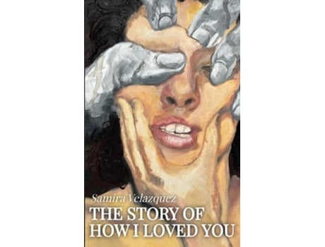 Livro The Story of How I Loved You de Samira Velazquez (Inglês)