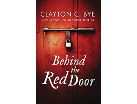 Livro Behind the Red Door de Clayton C Bye (Inglês)