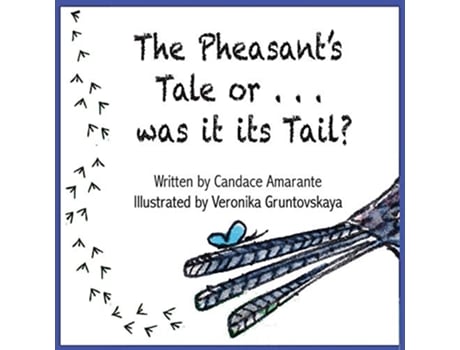 Livro The Pheasants Tale Or was it its Tail de Candace Amarante (Inglês)