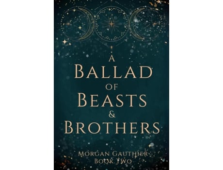 Livro A Ballad of Beasts and Brothers de Morgan Gauthier (Inglês)