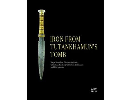 Livro Iron from Tutankhamuns Tomb de Katja Broschat, Florian Ströbele et al. (Inglês - Capa Dura)