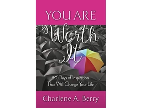 Livro You Are Worth It 50 Days of Inspiration That Will Change Your Life de Charlene A Berry (Inglês)