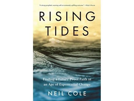 Livro Rising Tides Finding a FutureProof Faith in an Age of Exponential Change 1 Starling Initiatives Publication de Neil Cole (Inglês)