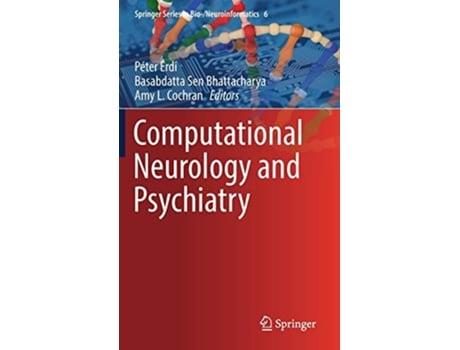 Livro Computational Neurology and Psychiatry Springer Series in BioNeuroinformatics 6 de Péter Érdi, Basabdatta Sen Bhattacharya et al. (Inglês - Capa Dura)