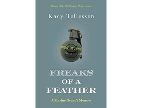 Livro Freaks of a Feather A Marine Grunts Memoir de Kacy Tellessen (Inglês)