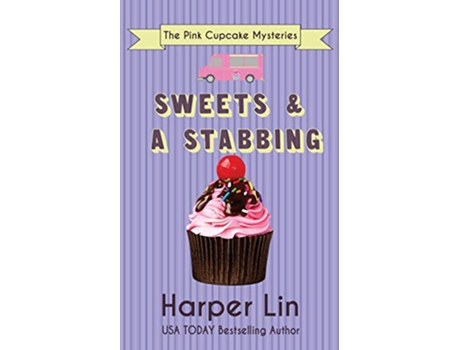 Livro Sweets and a Stabbing The Pink Cupcake Mysteries de Harper Lin (Inglês)