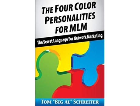 Livro The Four Color Personalities For MLM The Secret Language For Network Marketing de Tom 'Big Al' Schreiter (Inglês)