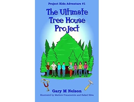 Livro The Ultimate Tree House Project Project Kids Adventures de Gary Nelson (Inglês)