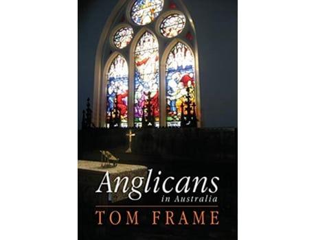 Livro Anglicans in Australia de Tom Frame (Inglês)